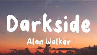 Darkside  Alan Walker Lyrics  Faded Alone Play [upl. by Saberhagen471]