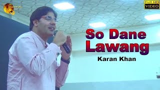 Pashto New Song 2018  So Dane Lawang  Karan Khan  Full Hd Video [upl. by Yttiy]