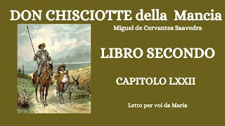 DON CHISCIOTTE DELLA MANCIA di Miguel Cervantes LIBRO SECONDO CAPITOLO 72 [upl. by Edak345]