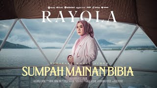 Rayola  Sumpah Mainan Bibia Official Music Video [upl. by Johnna]