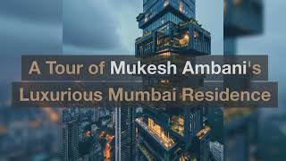 Inside Antilia A Tour of Mukesh Ambanis Luxurious Mumbai Residence [upl. by Aynod]