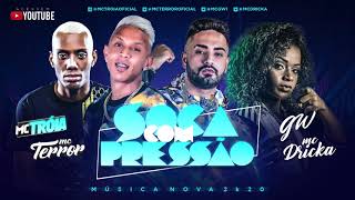 MC TROIA MC TERROR MC GW E MC DRICKA  SOCA COM PRESSÃO  MÚSICA NOVA [upl. by Nagard]