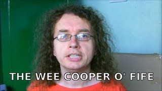 The Wee Cooper O Fife Warning Really Dodgy [upl. by Sergias]