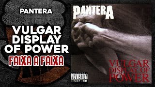 PANTERA quotVULGAR DISPLAY OF POWERquot FAIXA A FAIXA part Dado Gonçalves  TUPFS FAIXA A FAIXA 181 [upl. by Ydissahc411]