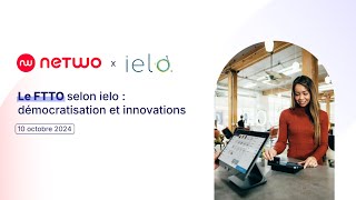 Le FTTO selon ielo  démocratisation et innovations [upl. by Oren]