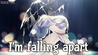 Nightcore  Falling Apart Lyrics [upl. by Adiam]