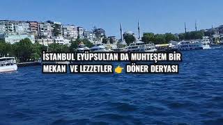 İSTANBUL EYÜPSULTAN DA DÖNER DERYASI [upl. by Mile]