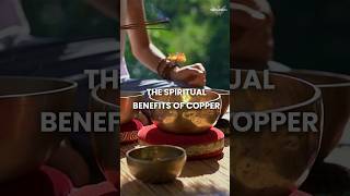 The Spiritual Benefits of Copper spirituality spiritual lawofattraction healing mindset shorts [upl. by Lebbie822]