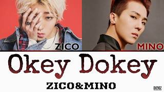 ZICO amp MINO  Okey Dokey ТЕКСТ\ПЕРЕВОД НА РУССКИЙ\КИРИЛЛИЗАЦИЯ [upl. by Harmonie]