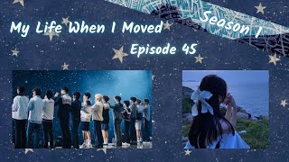 SVT OT13 FF My Life When I Moved S1 Episode 45 [upl. by Dudley737]