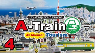 Lets Play ATrain All Aboard Tourism  4 [upl. by Aihsem]