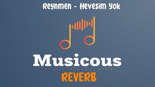 Reynmen  Hevesim Yok Reverb Lyrics [upl. by Rosenkrantz]