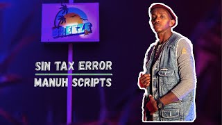 Sin Tax Error  Manuh Scripts  The Breeze Live 2 [upl. by Azarcon]