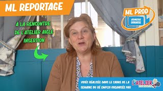 ML REPORTAGE  Rencontre avec lAtelier Aigle Insertion [upl. by Song]