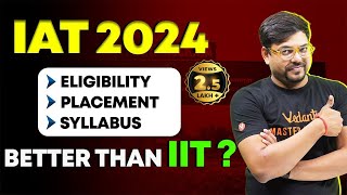 IAT 2024 Eligibility Exam Pattern Syllabus Placement  IISER Better Than IIT VedantuMath [upl. by Etteoj]