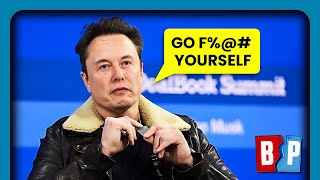 Go F Yourself Elon BLOWS UP At Advertisers [upl. by Ahsaten408]