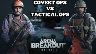 Whats the difference between Covert OPS and Tactical OPS in Arena Breakout [upl. by Simonetta]