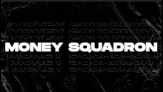 Money Squadron Promotion Video [upl. by Addy917]