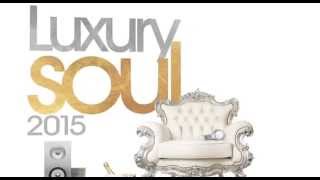 Luxury Soul 2015 [upl. by Aibsel]