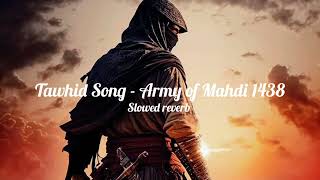 Tawhid Song  Army of Mahdi 1438 slowedreverb imamalmahdi freepalestine 🇵🇸 [upl. by Erinn]