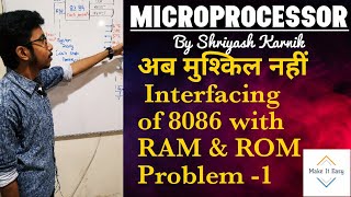 Interfacing of 8086 with RAM amp ROM  Problem1 [upl. by Laoj]