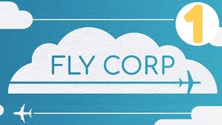 Fly Corp  EP1  Completing the Scenarios [upl. by Phia285]