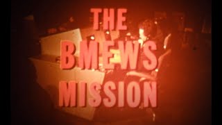 The BMEWS Mission [upl. by Nerro555]