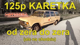 Fiat 125p karetka od zera do zera  Motobieda [upl. by Eelarual]