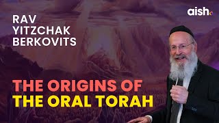 The Origins of The Oral Law  Rav Yitzchak Berkovits [upl. by Ketchan864]