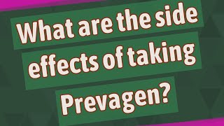 What are the side effects of taking Prevagen [upl. by Kinzer]