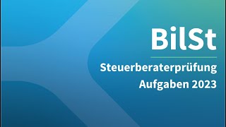 Steuerberaterprüfung 2023 Bilanzsteuer – Aufgaben [upl. by Ikilisav]