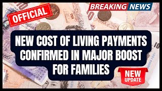 Breaking News New Cost of Living Payments  Boost for Families [upl. by Kemppe300]