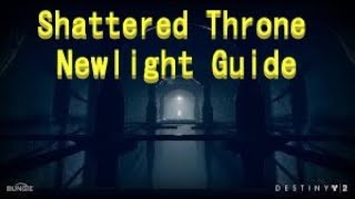 Shattered Throne ALL ENCOUNTERS Guide For Newlights Destiny 2 [upl. by Suiradel]