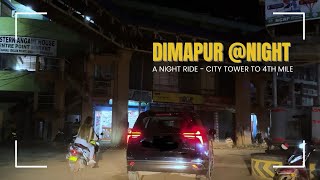 DIMAPUR NIGHT RIDE  CITY TOWER TO 4TH MILE [upl. by Ahsikcin]