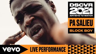 Pa Salieu  Block Boy Live  Vevo DSCVR Artists to Watch 2021 [upl. by Cloots800]