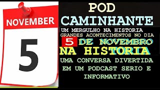 PODCAST DIA 5 DE NOVEMBRO NA HISTORIA podcast dianahistoria historia [upl. by Yerak]