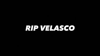 RIP VELASCO [upl. by Hadias]