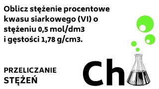 Oblicz stężenie procentowe kwasu siarkowego VI o stężeniu 05 moldm3 i gęstości 178 gcm3  173 [upl. by Winna]