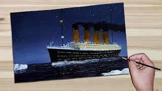 How to Paint Titanic Step by Step for Beginners  Easy Painting Titanic  Simple Art by Khalik [upl. by Nuli396]