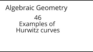 Algebraic geometry 46 Examples of Hurwitz curves [upl. by Lekym442]