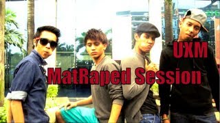 UXM  MatRaped Session  3 [upl. by Adnicaj429]