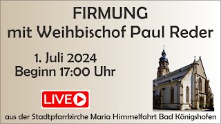 FIRMUNG mit Weihbischof Paul Reder [upl. by Siraf]