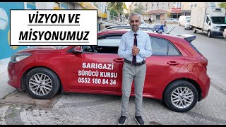 SARIGAZİ SÜRÜCÜ KURSU OLARAK VİZYON VE MİSYONUMUZ [upl. by Imac]