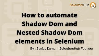 SelectorsHub How to Automate Shadow DOM amp Nested Shadow DOM Elements in Selenium [upl. by Weingarten]