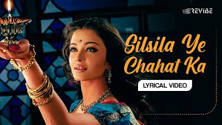 Silsila Ye Chahat Ka Lyrical Video  Shreya Ghoshal  Devdas [upl. by Ecnerual484]