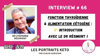 Portrait keto Dr Stéphane Résimont  fonction thyroïdienne et régime cétogène [upl. by Ikik]