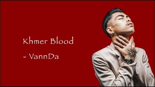 ឈាមខ្មែរ Khmer Blood  VannDa Lyrics [upl. by Juno]