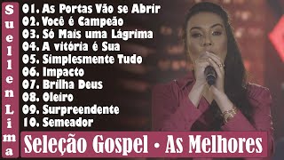 As melhores e mais tocadas músicas gospel  Oleiro Se For Preciso Há Vida AíSuellen Lima 2023 [upl. by Buehler]