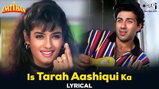 Is Tarah Aashiqui Ka  Lyrical  Imtihan  Sunny Deol Raveena Tandon  Amit Kumar  90s Hits [upl. by Nauqat782]