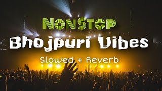 BHOJPURI TRENDING NON STOP SLOWED REVERB LOFI VIBES SONG [upl. by Ailb]